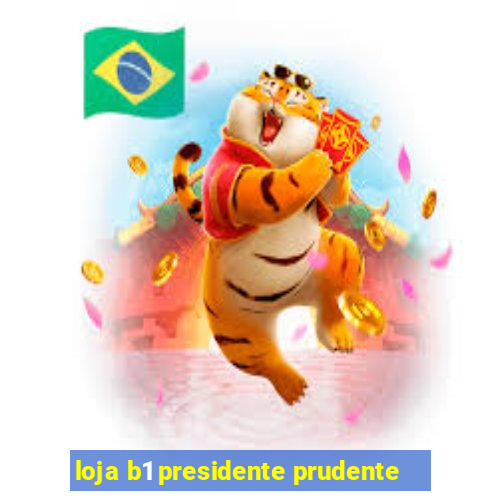 loja b1 presidente prudente